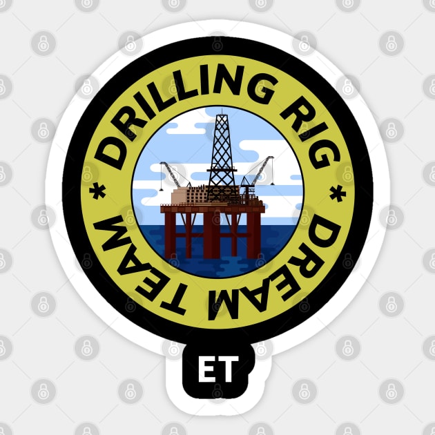 Oil & Gas Drilling Rig Dream Team Series - Electronic ET Sticker by Felipe G Studio